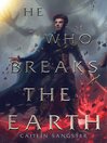 Cover image for He Who Breaks the Earth